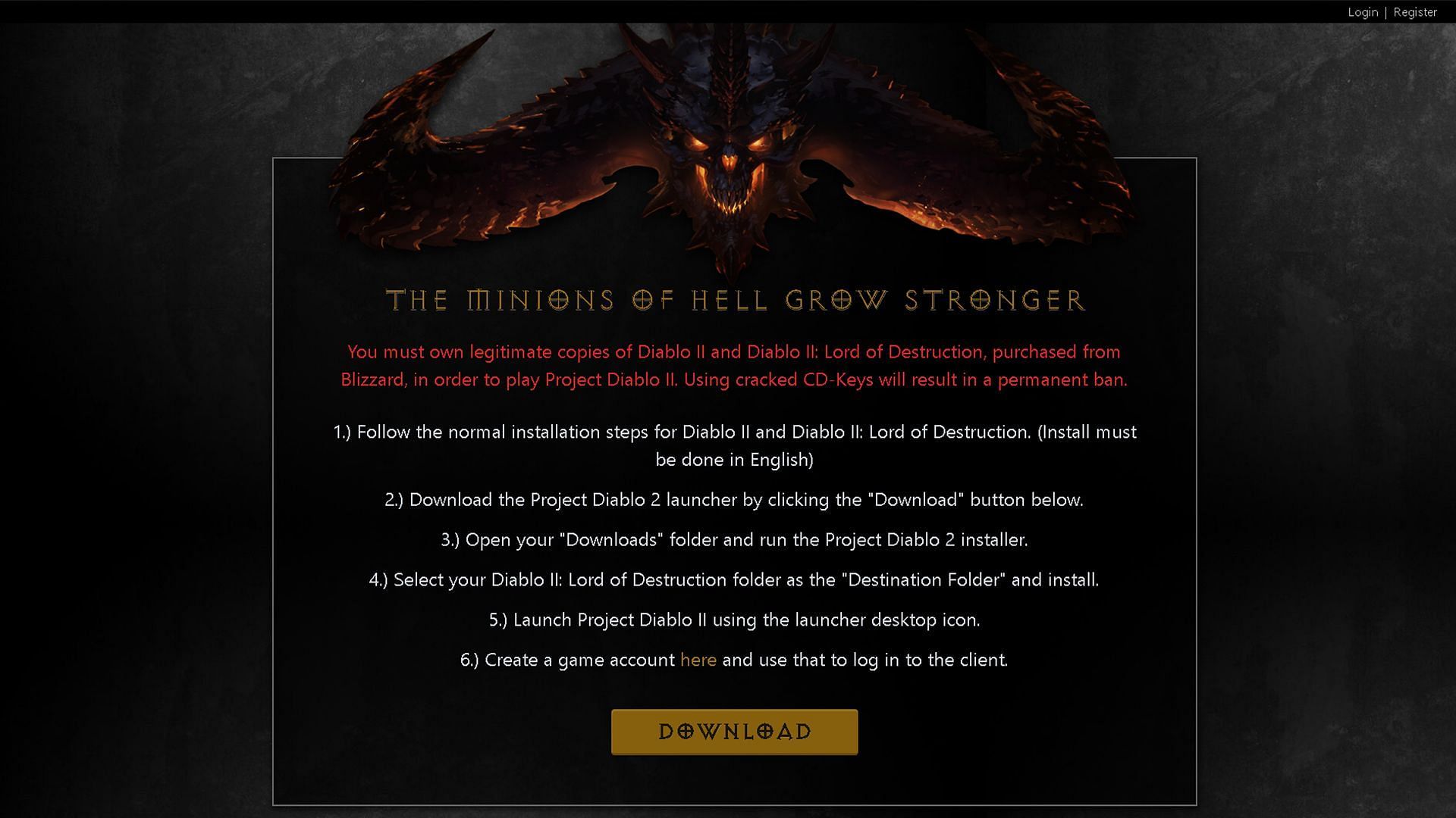 Visit the official Project Diablo 2 website (projectdiablo2.com) and download the launcher.